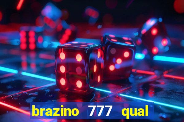 brazino 777 qual melhor jogo